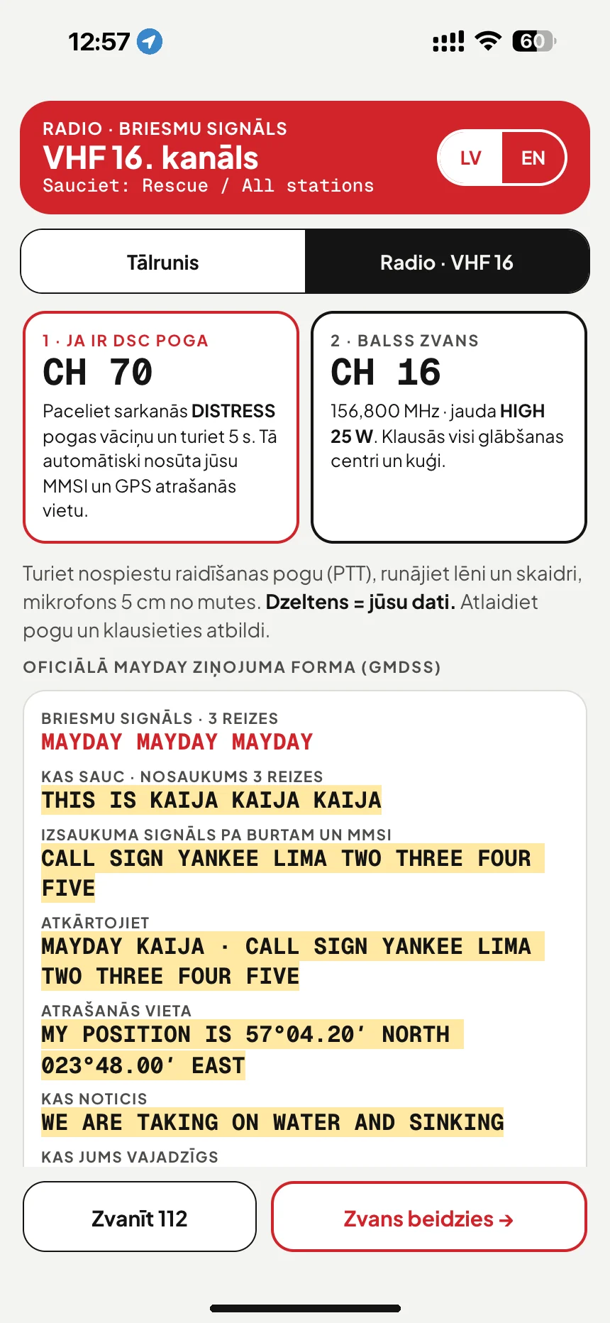 VHF MAYDAY briesmu signāls: 16. kanāla briesmu ziņojums ar laivas nosaukumu, izsaukuma signālu un atrašanās vietu · VesselSOS